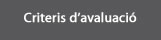 Criteris d' avaluaci�
