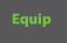 Equip