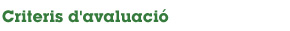 &sect;Criteris d'avaluacio